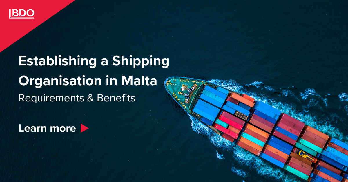 Establishing a Shipping Organisation in Malta BDO Malta